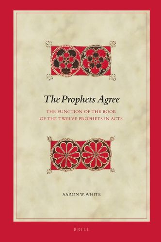 Cover image for The Prophets Agree: The Function of the Book of the Twelve Prophets in Acts