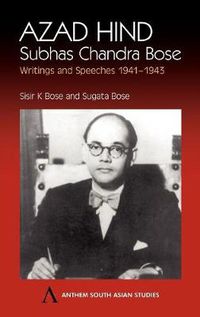 Cover image for Azad Hind: Subhas Chandra Bose, Writing and Speeches 1941-1943