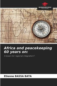 Cover image for Africa and peacekeeping 60 years on