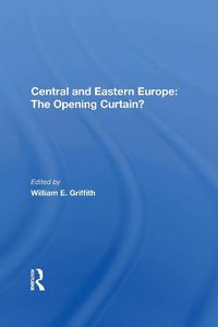 Cover image for Central And Eastern Europe: The Opening Curtain?