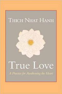 Cover image for True Love: A Practice for Awakening the Heart