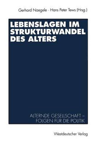 Cover image for Lebenslagen Im Strukturwandel Des Alters: Alternde Gesellschaft -- Folgen Fur Die Politik