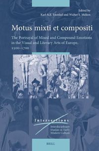 Cover image for Motus mixti et compositi: The Portrayal of Mixed and Compound Emotions in the Visual and Literary Arts of Europe, 1500-1700