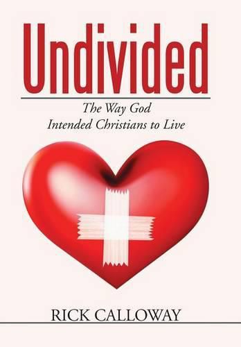 Cover image for Undivided: The Way God Intended Christians to Live