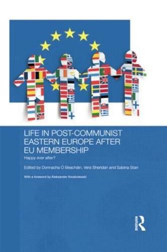 Cover image for Life in Post-Communist Eastern Europe after EU Membership: Happy Ever After?