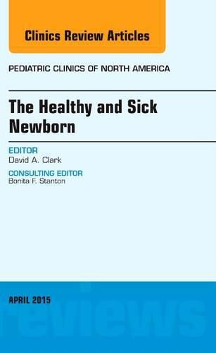 Cover image for The Healthy and Sick Newborn, An Issue of Pediatric Clinics