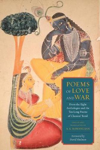 Cover image for Poems of Love and War: From the Eight Anthologies and the Ten Long Poems of Classical Tamil