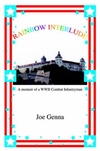 Cover image for Rainbow Interlude: A Memoir of a WWII Combat Infantryman