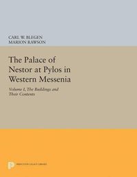 Cover image for The Palace of Nestor at Pylos in Western Messenia, Vol. 1: The Buildings and Their Contents