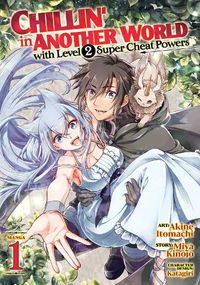 Cover image for Chillin' in Another World with Level 2 Super Cheat Powers (Manga) Vol. 1