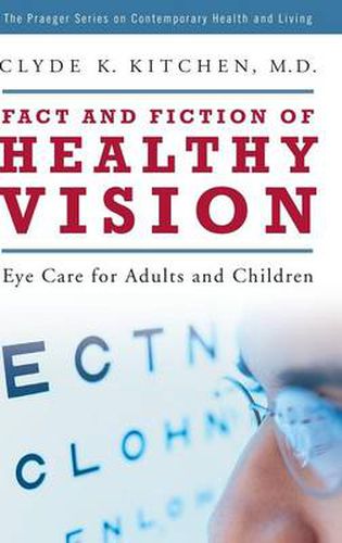 Cover image for Fact and Fiction of Healthy Vision: Eye Care for Adults and Children