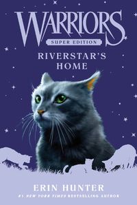 Cover image for Warriors Super Edition: Riverstar's Home