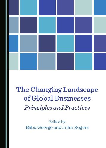 Cover image for The Changing Landscape of Global Businesses: Principles and Practices