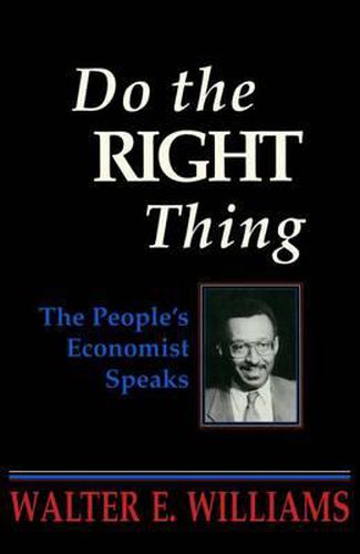 Cover image for Do the Right Thing: The People's Economist Speaks