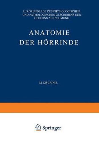 Cover image for Anatomie Der Hoerrinde: ALS Grundlage Des Physiologischen Und Pathologischen Geschehens Der Gehoerswahrnehmung