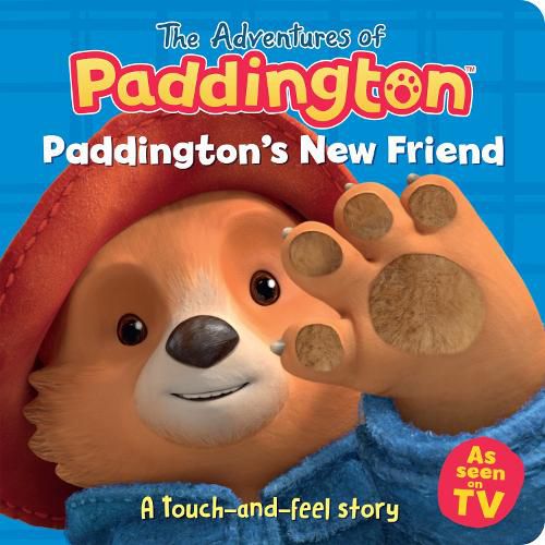 Paddington's New Friend: A touch-and-feel story