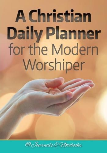 Cover image for A Christian Daily Planner for the Modern Worshiper