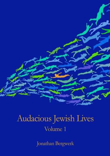 Cover image for Audacious Jewish Lives Vol. 1