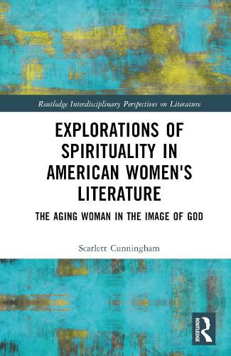 Cover image for Explorations of Spirituality in American Women's Literature