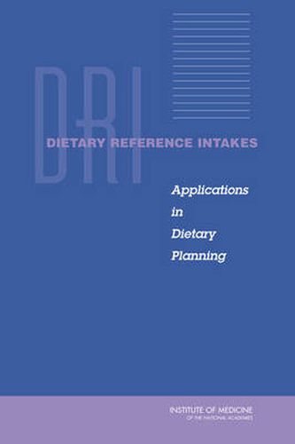 Dietary Reference Intakes: Applications in Dietary Planning