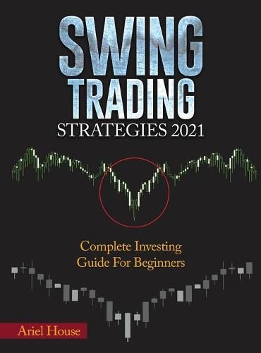 Cover image for Swing Trading Strategies 2021: Complete Investing Guide For Beginners