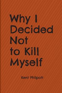 Cover image for Why I Decided Not to Kill Myself