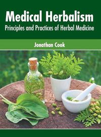 Cover image for Medical Herbalism: Principles and Practices of Herbal Medicine