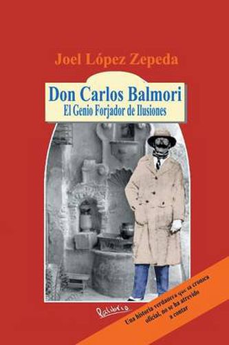 Cover image for Don Carlos Balmori: El Genio Forjador de Ilusiones