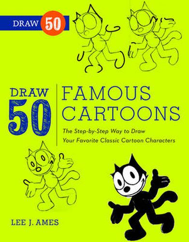 Draw 50 Famous Cartoons: The Step-by-step Way to Draw Your Favorite Cartoon Characters