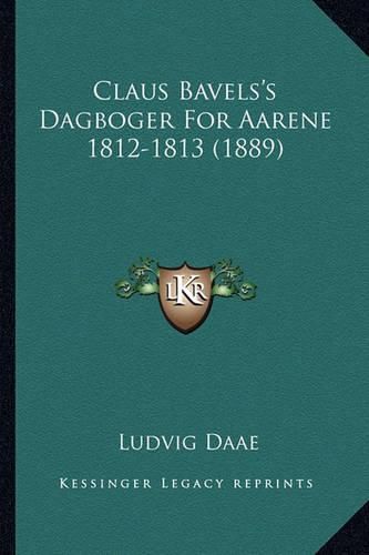 Claus Bavels's Dagboger for Aarene 1812-1813 (1889)