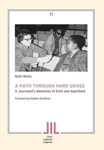 A Path Through Hard Grass: A Journalist's Memories of Exile and Apartheid