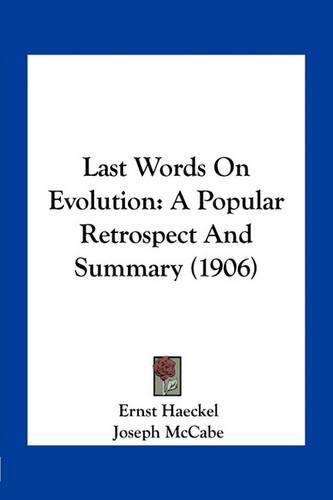 Cover image for Last Words on Evolution: A Popular Retrospect and Summary (1906)