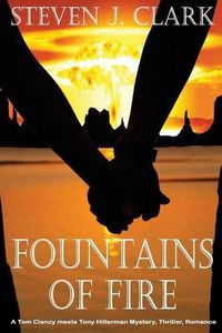 Cover image for Fountains of Fire: A Tom Clancy meets Tony Hillerman mystery/thriller/romance