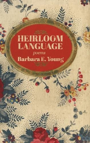 Heirloom Language: Poems