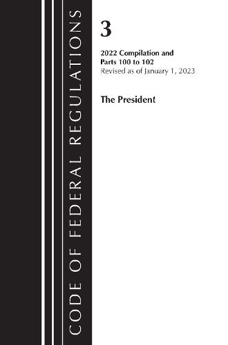 Cover image for Code of Federal Regulations, Title 03 The President, Revised as of January 1, 2023