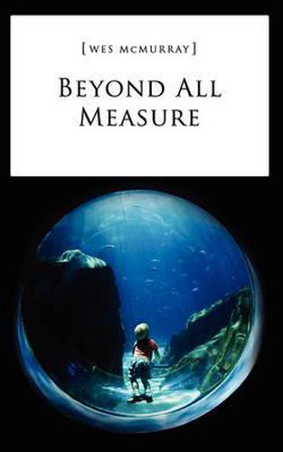 Cover image for Beyond All Measure