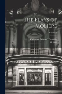 Cover image for The Plays of Moliere; Volume 3