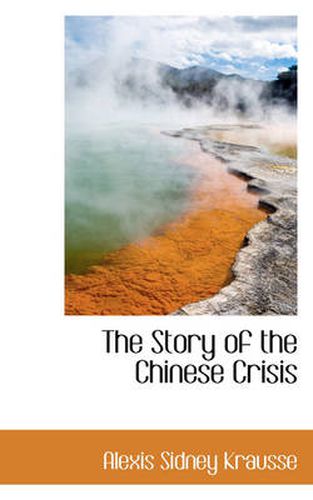 Cover image for The Story of the Chinese Crisis