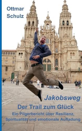 Cover image for Jakobsweg - Der Trail zum Glueck