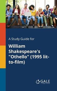 Cover image for A Study Guide for William Shakespeare's Othello (1995 Lit-to-film)