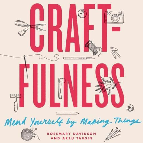 Craftfulness Lib/E: Mend Yourself by Making Things