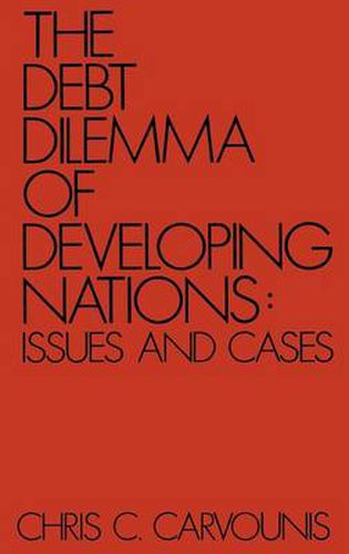 Cover image for The Debt Dilemma of Developing Nations: Issues and Cases