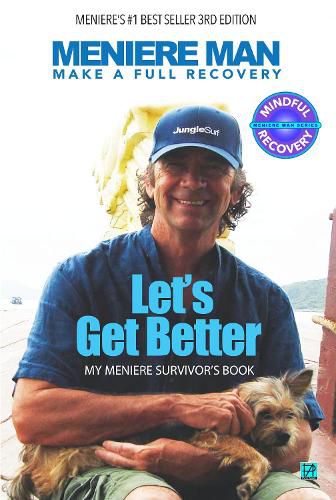 Cover image for Meniere Man. Let's Get Better: Make A Full Recovery. My Meniere Survivors Book