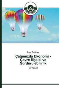 Cover image for Ca&#287;&#305;m&#305;zda Ekonomi - Cevre &#304;li&#351;kisi ve Surdurulebilirlik