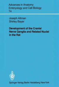 Cover image for Development of the Cranial Nerve Ganglia and Related Nuclei in the Rat