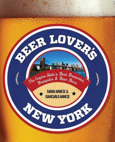 Cover image for Beer Lover's New York: The Empire State's Best Breweries, Brewpubs & Beer Bars