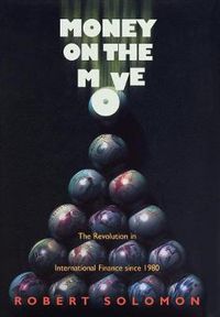 Cover image for Money on the Move: The Revolution in International Finance Since 1980