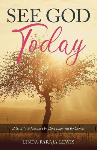 Cover image for See God Today: A Gratitude Journal for those Impacted by Cancer