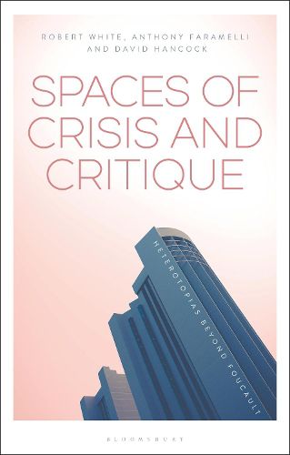 Cover image for Spaces of Crisis and Critique: Heterotopias Beyond Foucault