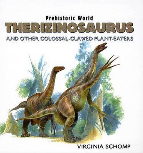 Cover image for Therizinosaurus and Other Colossal-Clawed Plant-Eaters